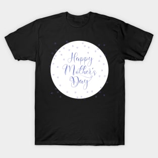 happy mother's day T-Shirt